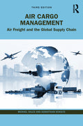 Air Cargo Management Air Freight And The Global Supply Chain 3Ed (Pb 2023)