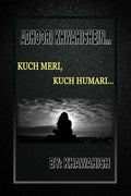 Adhoori Khwahishein /  : Kuch Meri, Kuch Humari