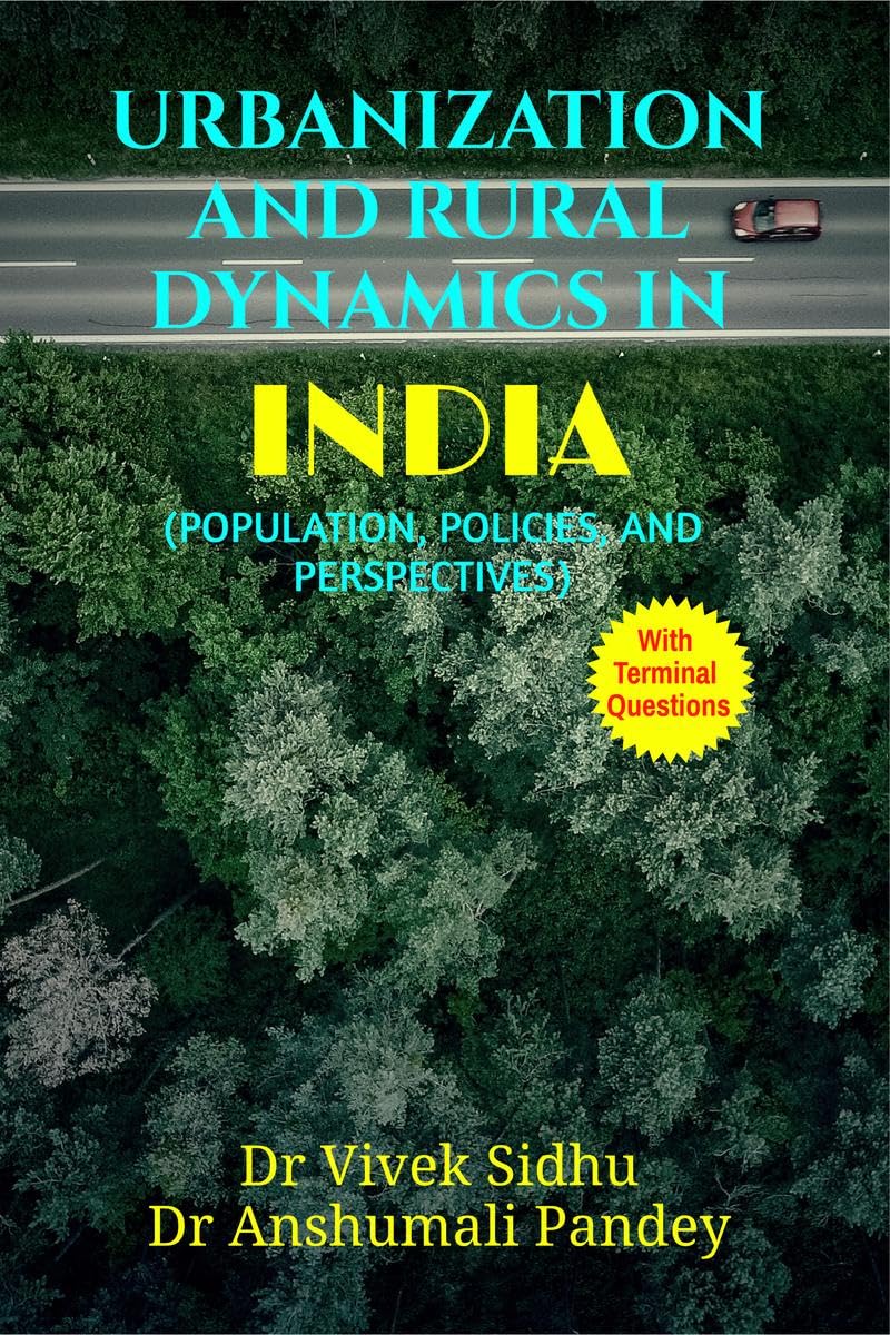 URBANIZATION AND RURAL DYNAMICS IN INDIA : POPULATION, POLICIES, AND PERSPECTIVES