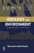Ideology and Environment: Situating the Origin of Vedic Culture
