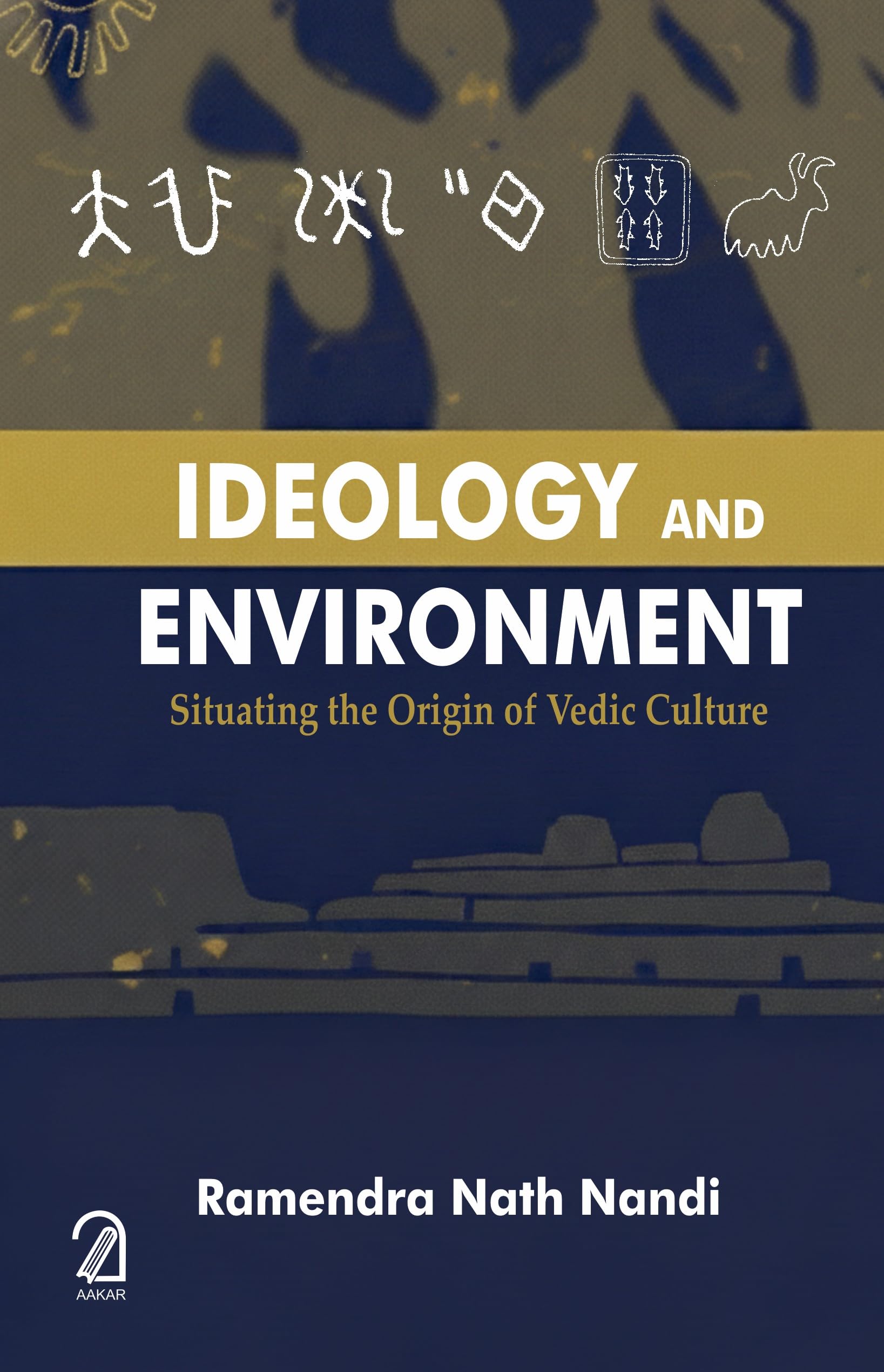 Ideology and Environment: Situating the Origin of Vedic Culture