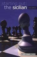 Starting Out: The Sicilian (Starting Out  Everyman Chess)