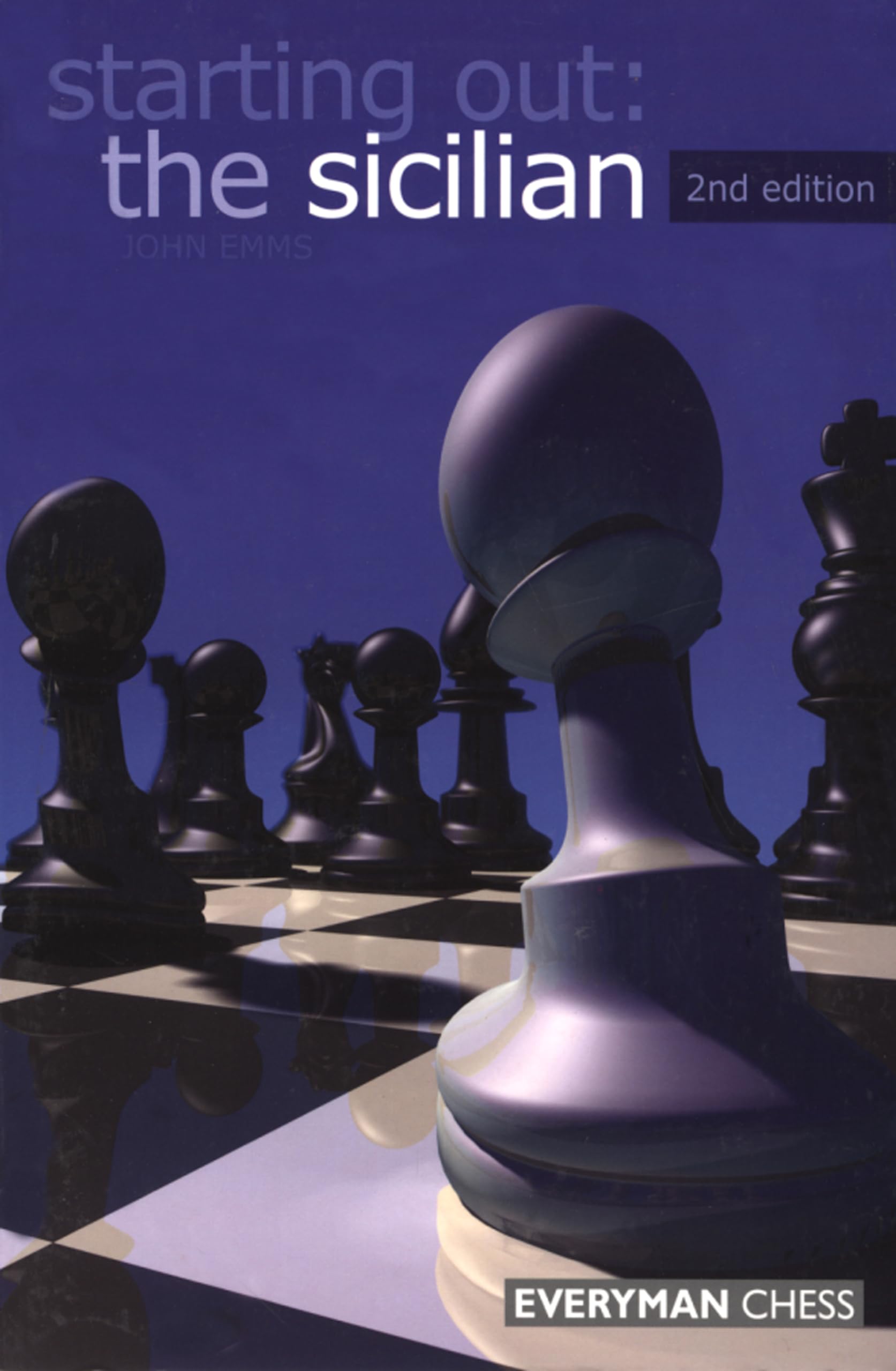 Starting Out: The Sicilian (Starting Out  Everyman Chess)