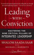 Leading with Conviction: Mastering the Nine Critical Pillars of Integrated Leadership
