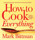 How To Cook Everythingcompletely Revised Twentieth Anniversary Edition: Simple Recipes for Great Food (How to Cook Everything S