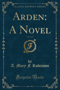 Arden: A Novel, Vol. 2 of 2 (Classic Reprint)
