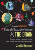 Culturally Responsive Teaching and The Brain: Promoting Authentic Engagement and Rigor Among Culturally and Linguistically Diver
