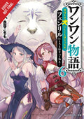 Woof Woof Story: I Told You to Turn Me Into a Pampered Pooch, Not Fenrir!, Vol. 6 (light novel) (Woof Woof Story (light novel), 