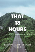 That 18 Hours: A Life Changing Journey