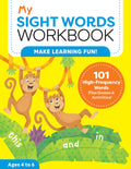 My Sight Words Workbook: 101 HighFrequency Words Plus Games & Activities!