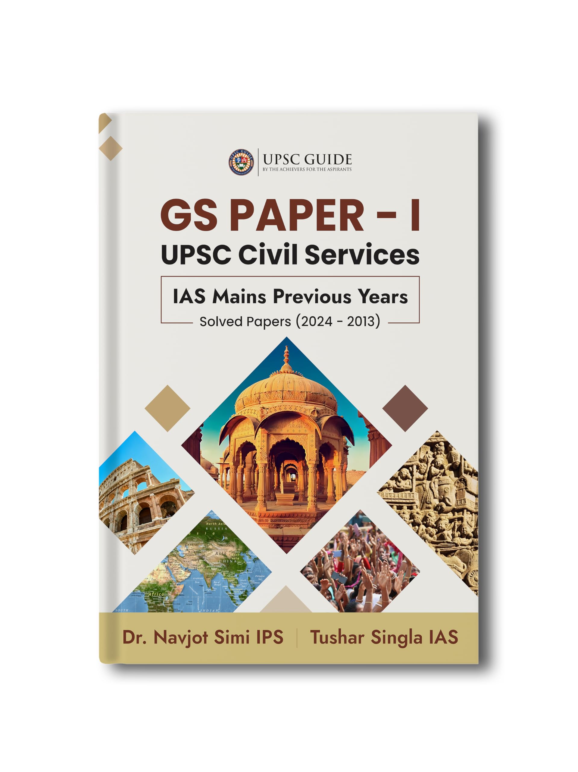 GS 1  UPSC Civil Services IAS Mains Previous Years (20242013) Topic Wise Solved Question Papers By Dr. Navjot Simi IPS & Tusha
