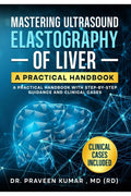 Mastering Ultrasound Elastography Of Liver: A Practical Handbook
