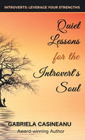 Quiet Lessons for the Introverts Soul (Introvert Strengths)