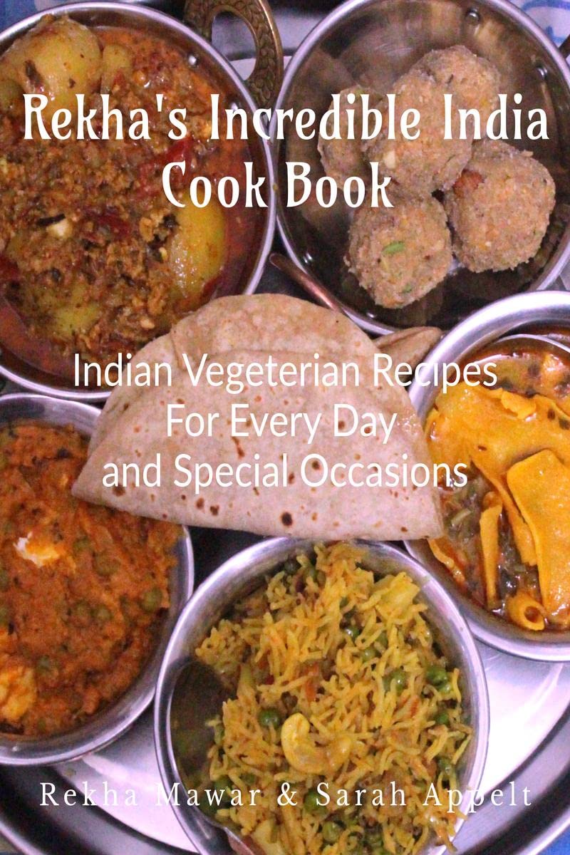 RekhaS Incredible India Cook Book : Indian Vegeterian Recipes For Every Day And Special Occasions