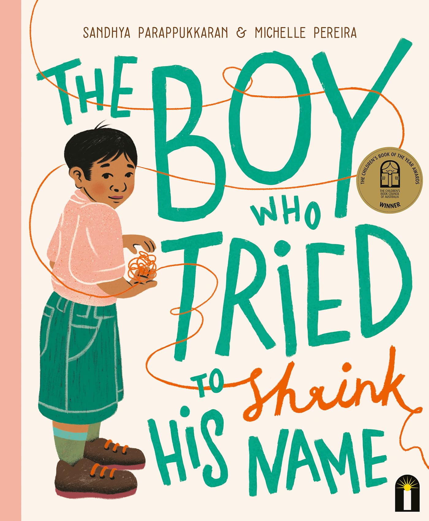 Boy Who Tried To Shrink His Name: Cbca Award For New Illustrator