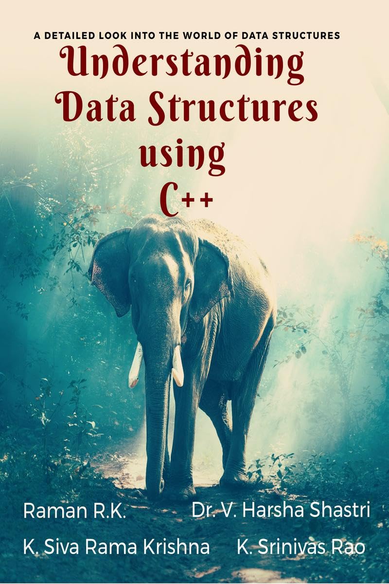 Understanding Data Structures using C++ : One stop destination to learn Data Structures