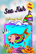 Sea Fish Coloring Book : For Kids