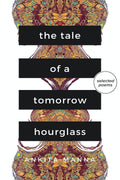 The Tale of a Tomorrow Hourglass : Told Through 25 Poems