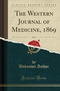 The Western Journal Of Medicine, 1869, Vol. 4 (Classic Reprint)