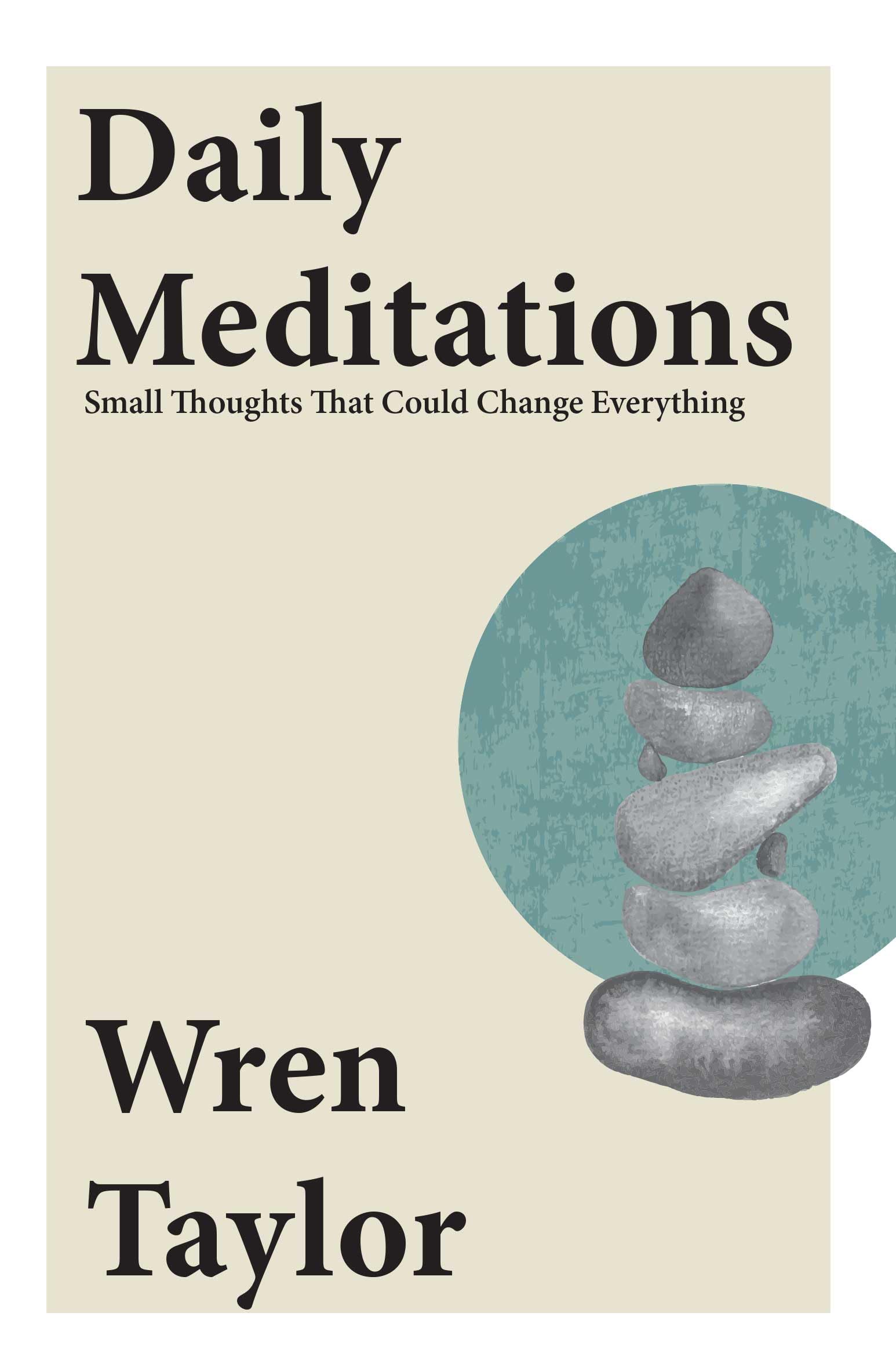 DAILY MEDITATIONS : Small Thoughts That Could Change Everything