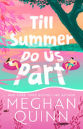 Till Summer Do Us Part: The MustRead, FakeDating, EnemiesToLovers Romance Perfect For Summer Reading 2025