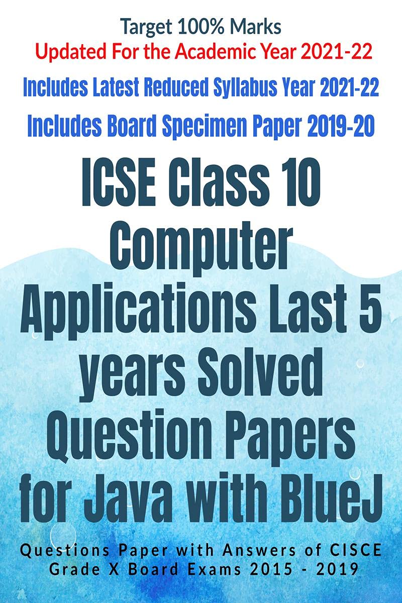 ICSE Class 10 Computer Applications Last 5 years Solved Question Papers for Java with BlueJ : Questions Paper with Answers of CI