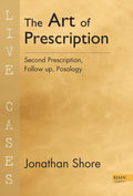 The Art of Prescription  Second Prescription, Follow up, Posology
