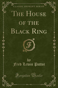 The House of the Black Ring (Classic Reprint)