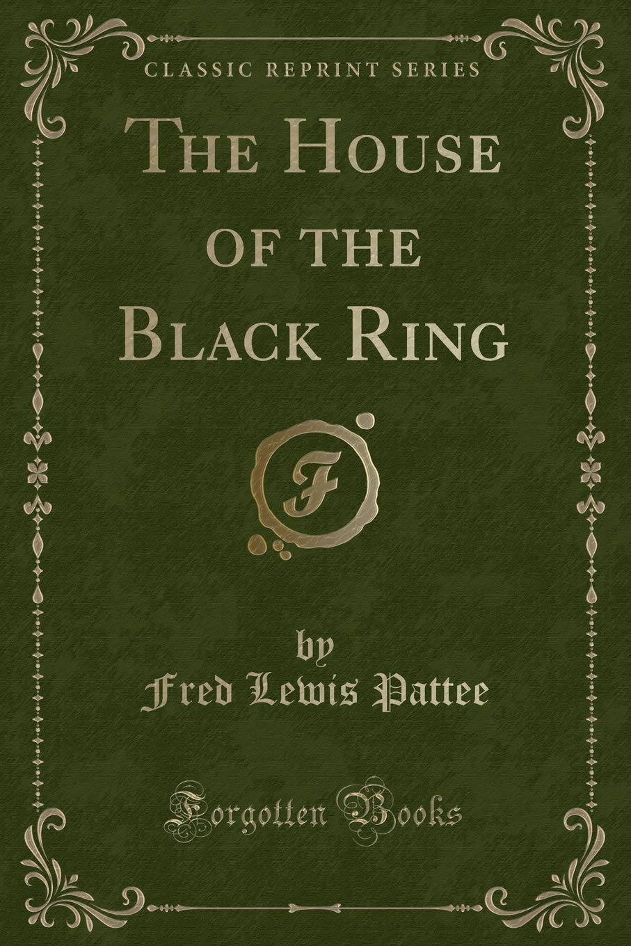 The House of the Black Ring (Classic Reprint)