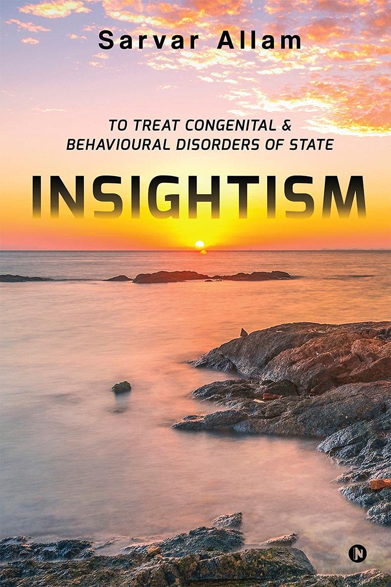 Insightism : To Treat Congenital & Behavioural Disorders Of State