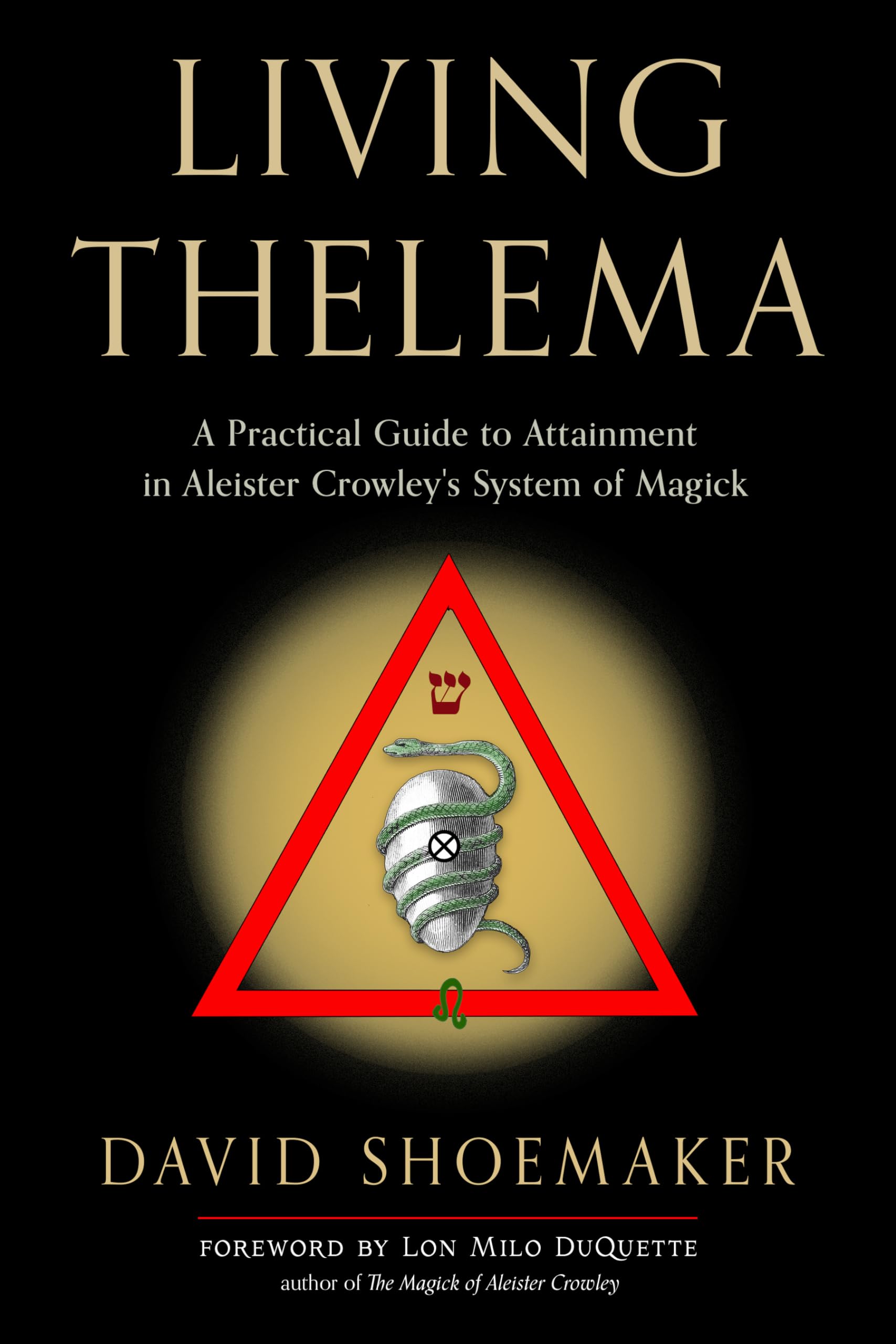 Living Thelema: A Practical Guide to Attainment in Aleister Crowleys System of Magick