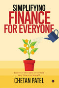 Simplifying Finance For Everyone : Essential Concepts To Nurture Your Financial Growth