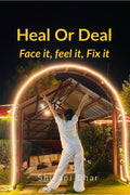 Heal Or Deal: Face it, Feel it, Fix it