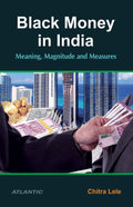 Black Money in India: Meaning, Magnitude and Measures
