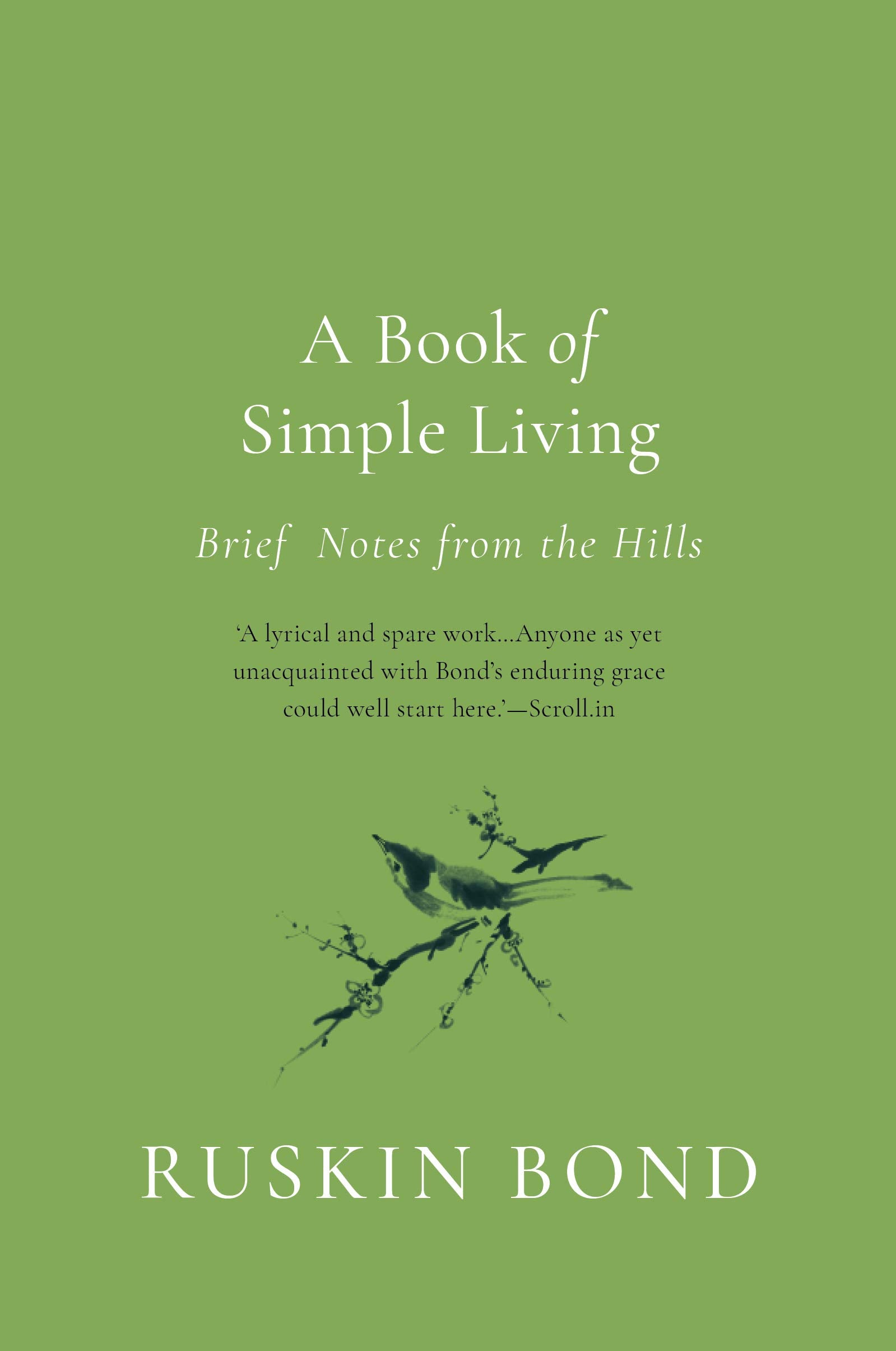 A Book of Simple Living: Brief Notes from the Hills