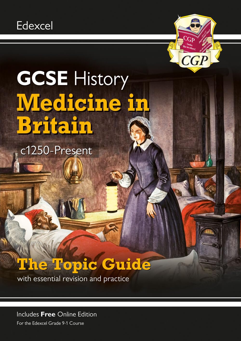 New Grade 91 GCSE History Edexcel Topic Guide  Medicine in Britain, c1250present (CGP GCSE History 91 Revision)