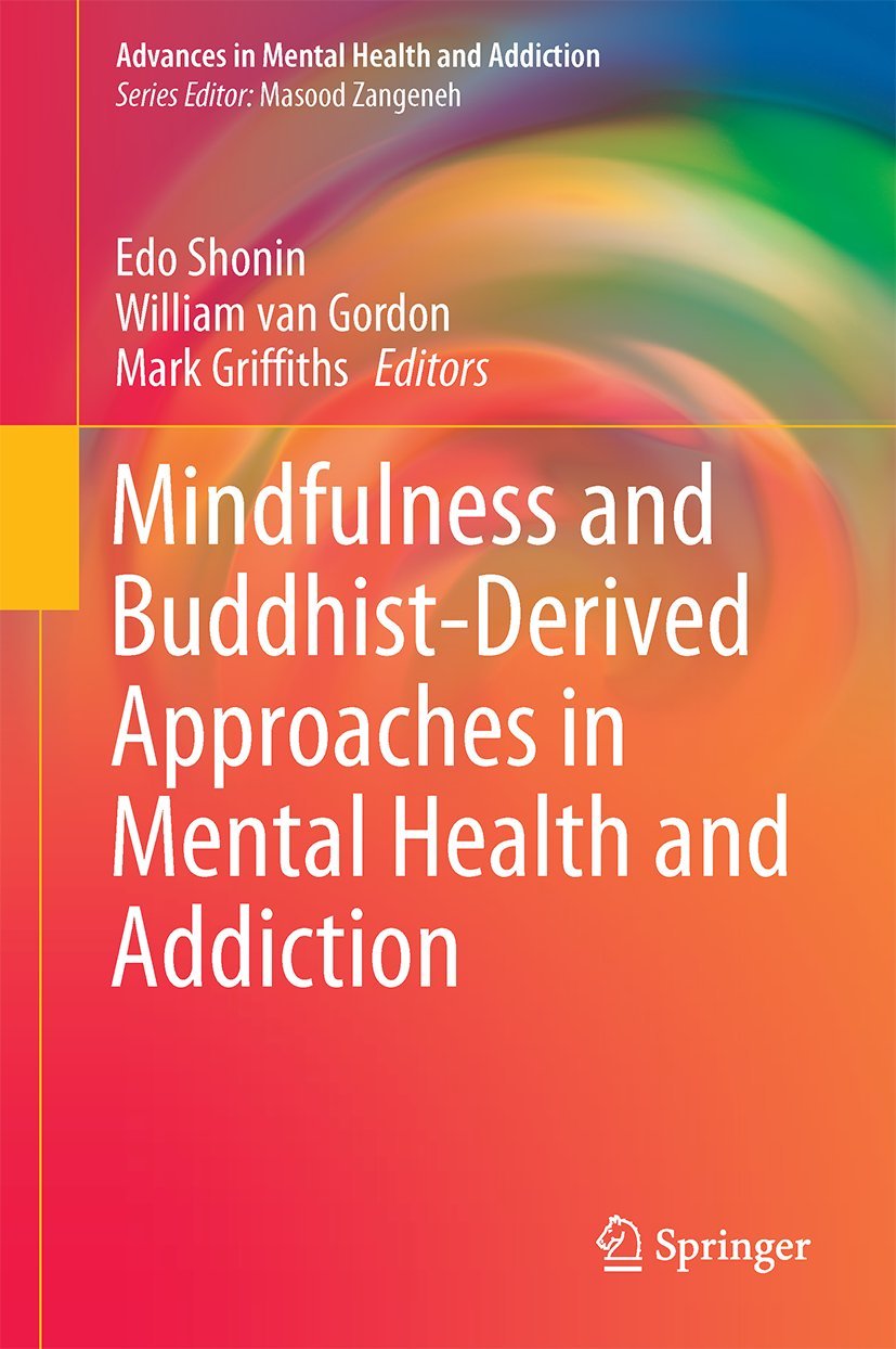 Mindfulness and BuddhistDerived Approaches in Mental Health and Addiction (Advances in Mental Health and Addiction)