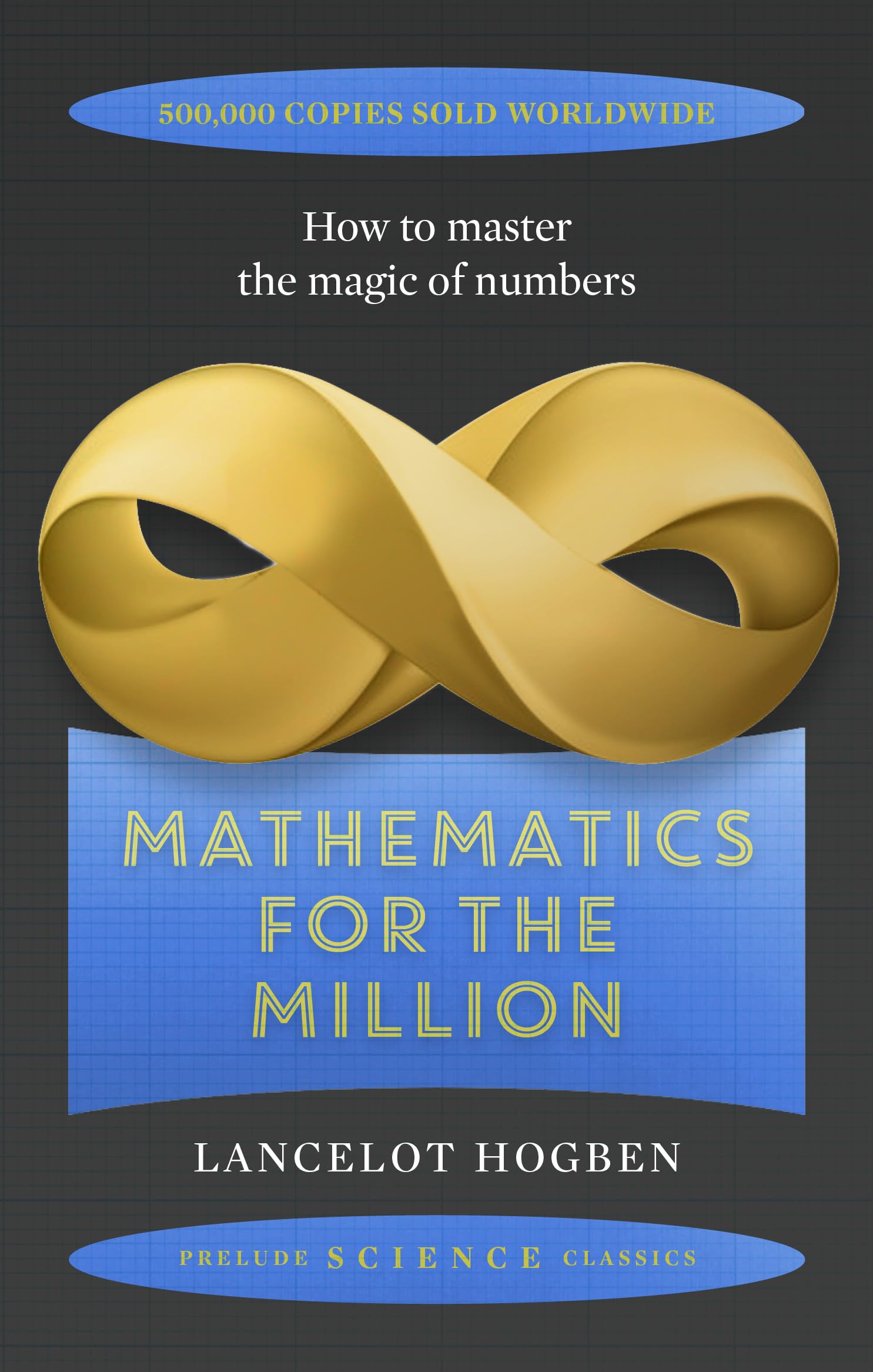 Mathematics for the Million (Prelude Science Classics)