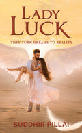LADY LUCK: THEY TURN DREAMS TO REALITY