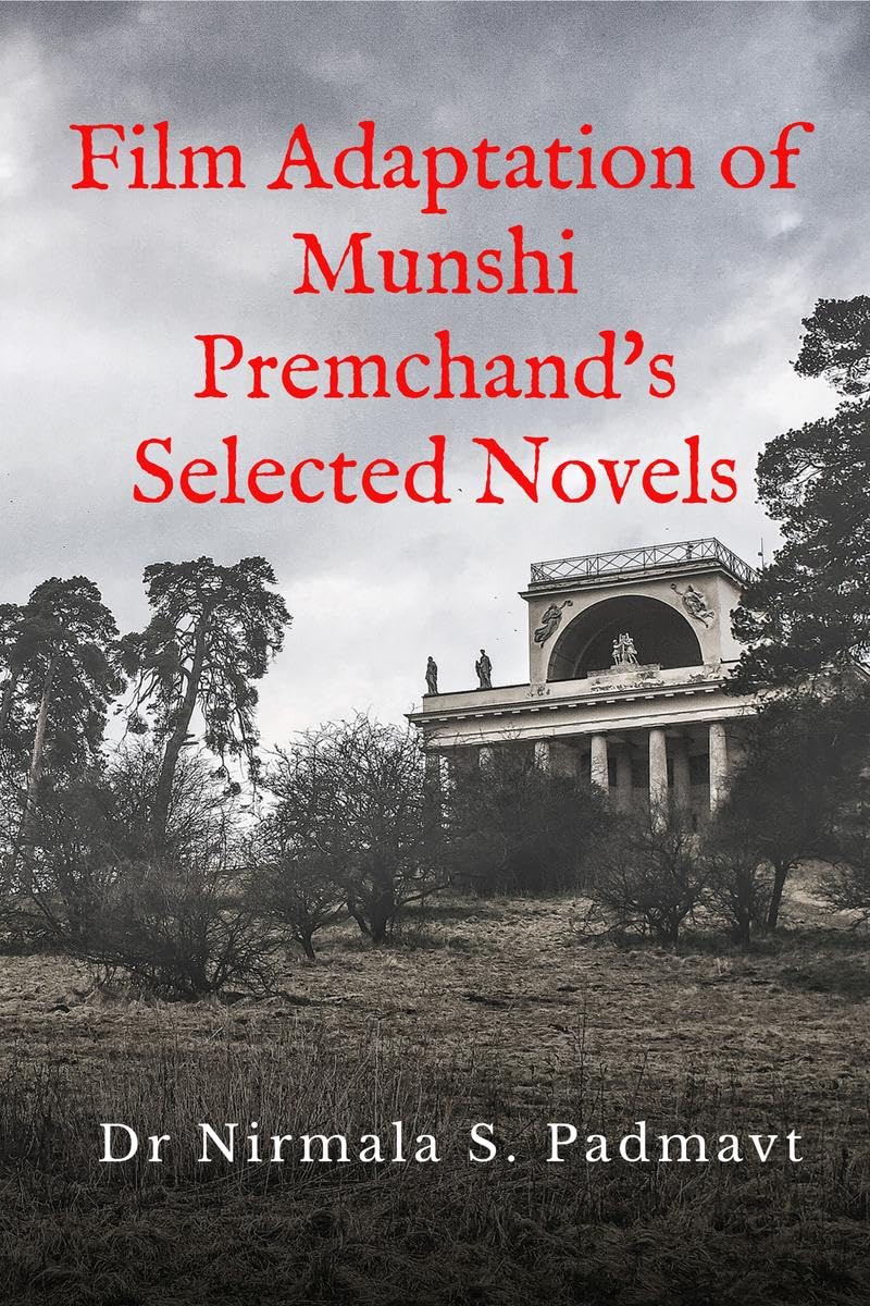 Film Adaptation of Munshi Premchands Selected Novels