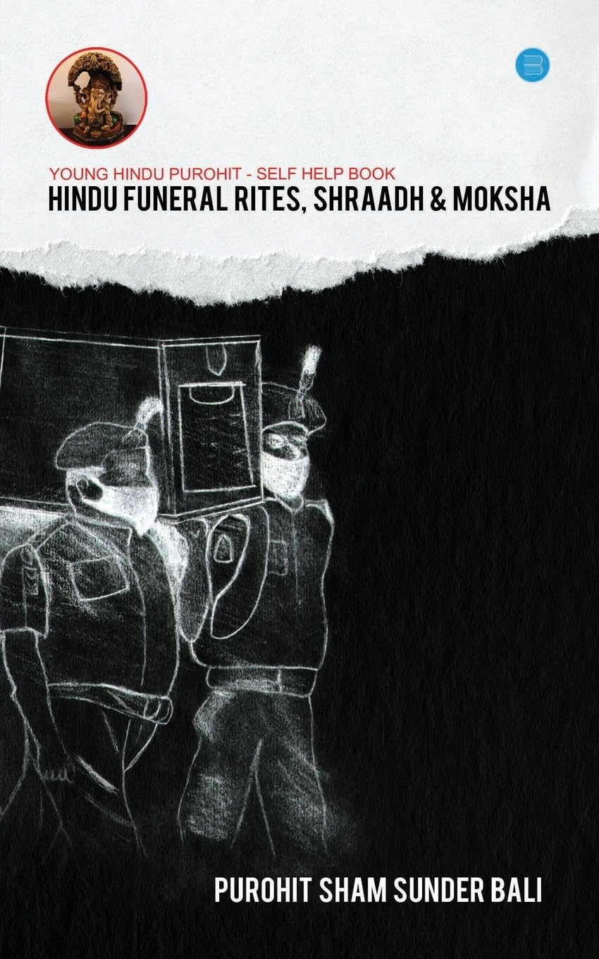 HINDU FUNERAL RITES SHRAADH AND MOKSHA FROM A YOUNG HINDU PUROHIT