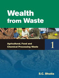 Wealth From Waste: Agricultural, Food and Chemical Processing Waste