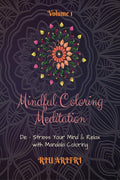 Mindful Coloring Meditation : De  Stress Your Mind & Relax With Mandala Coloring