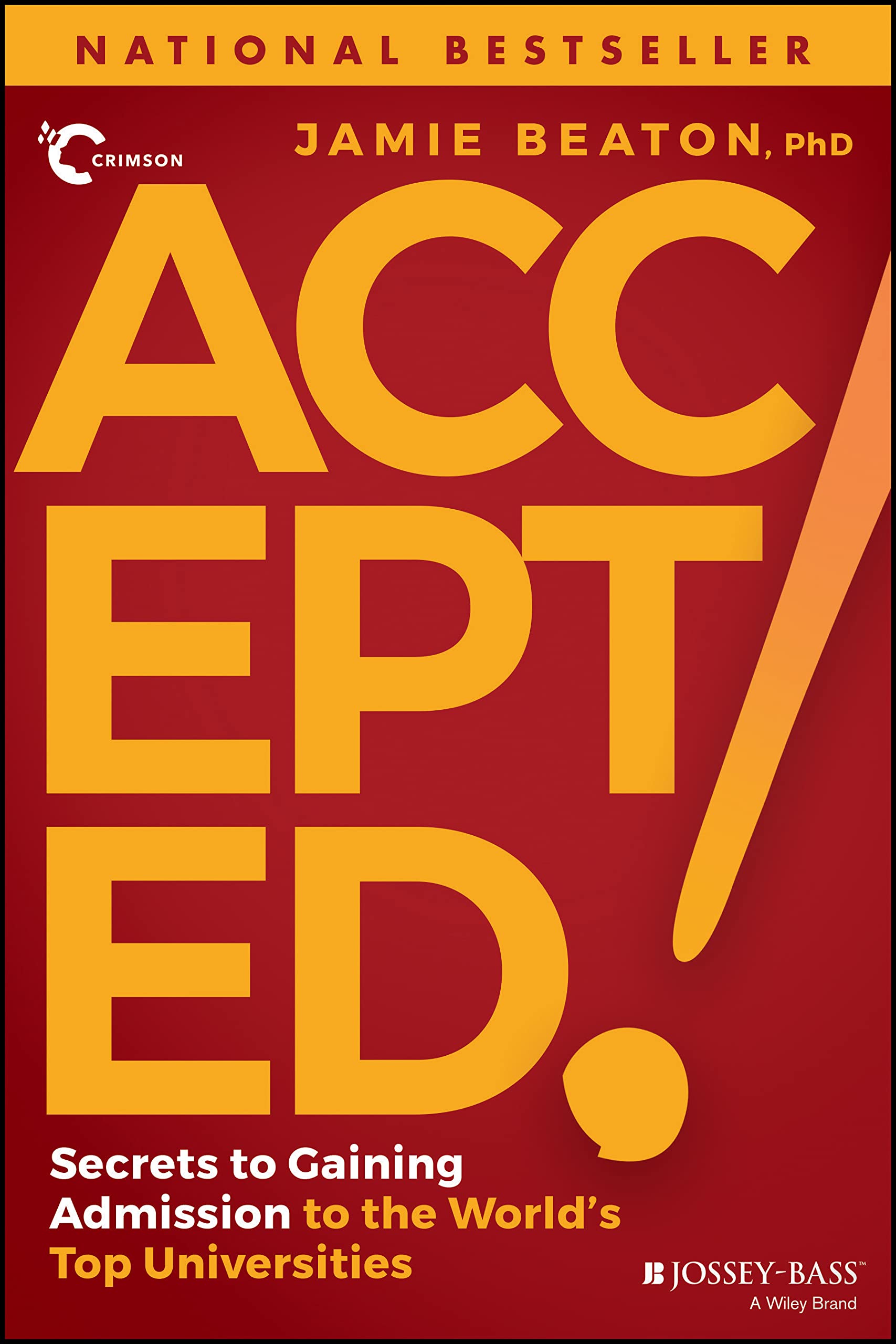 Accepted!: Secrets to Gaining Admission to the Worlds Top Universities