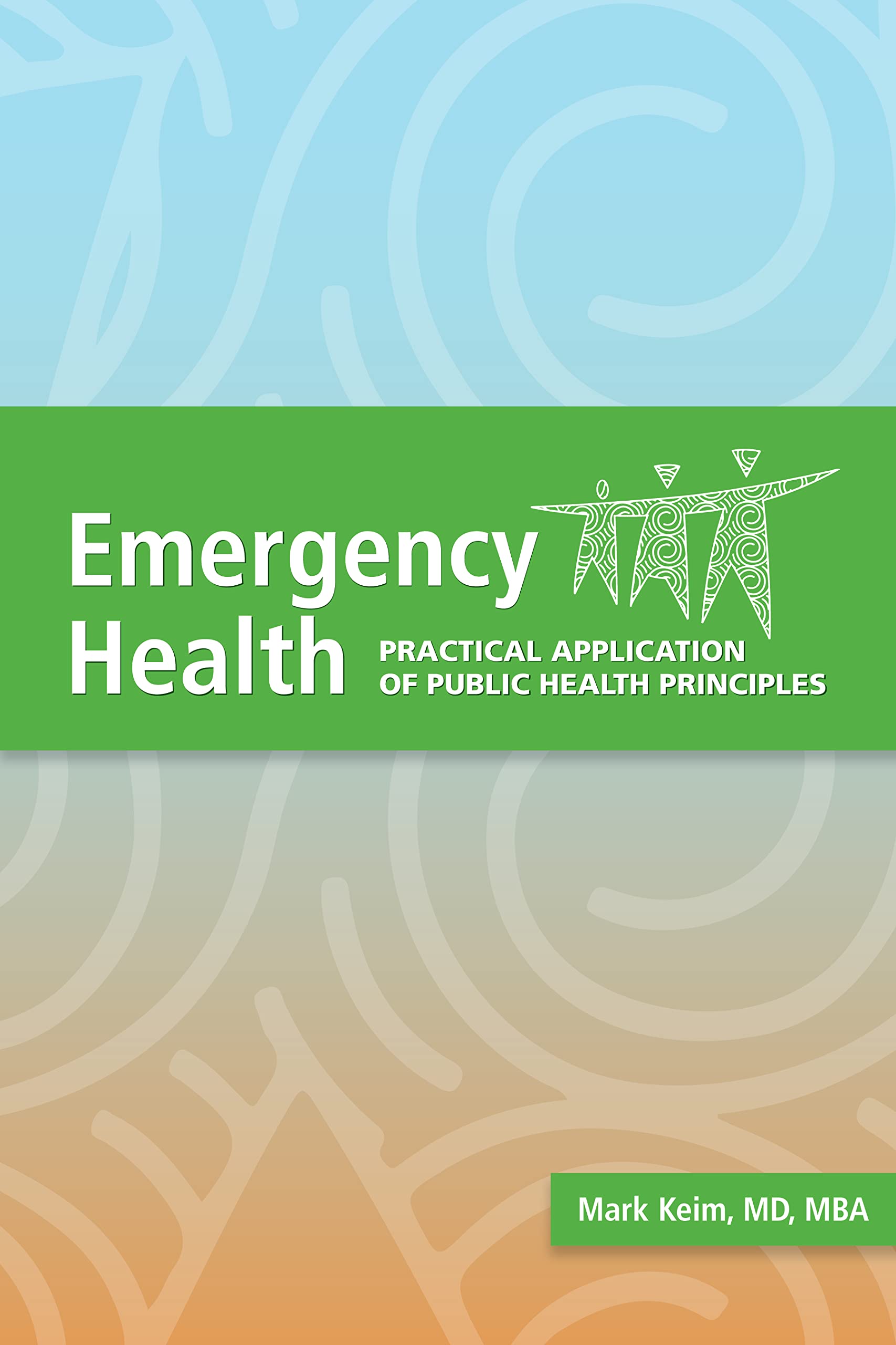 Emergency Health: Practical Application of Public Health Principles