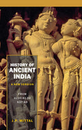 History Of Ancient India (A New Version): From 4250 B.C. To 637 A.D. (Volume 2)