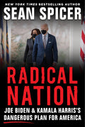 Radical Nation: Joe Biden and Kamala Harriss Dangerous Plan for America