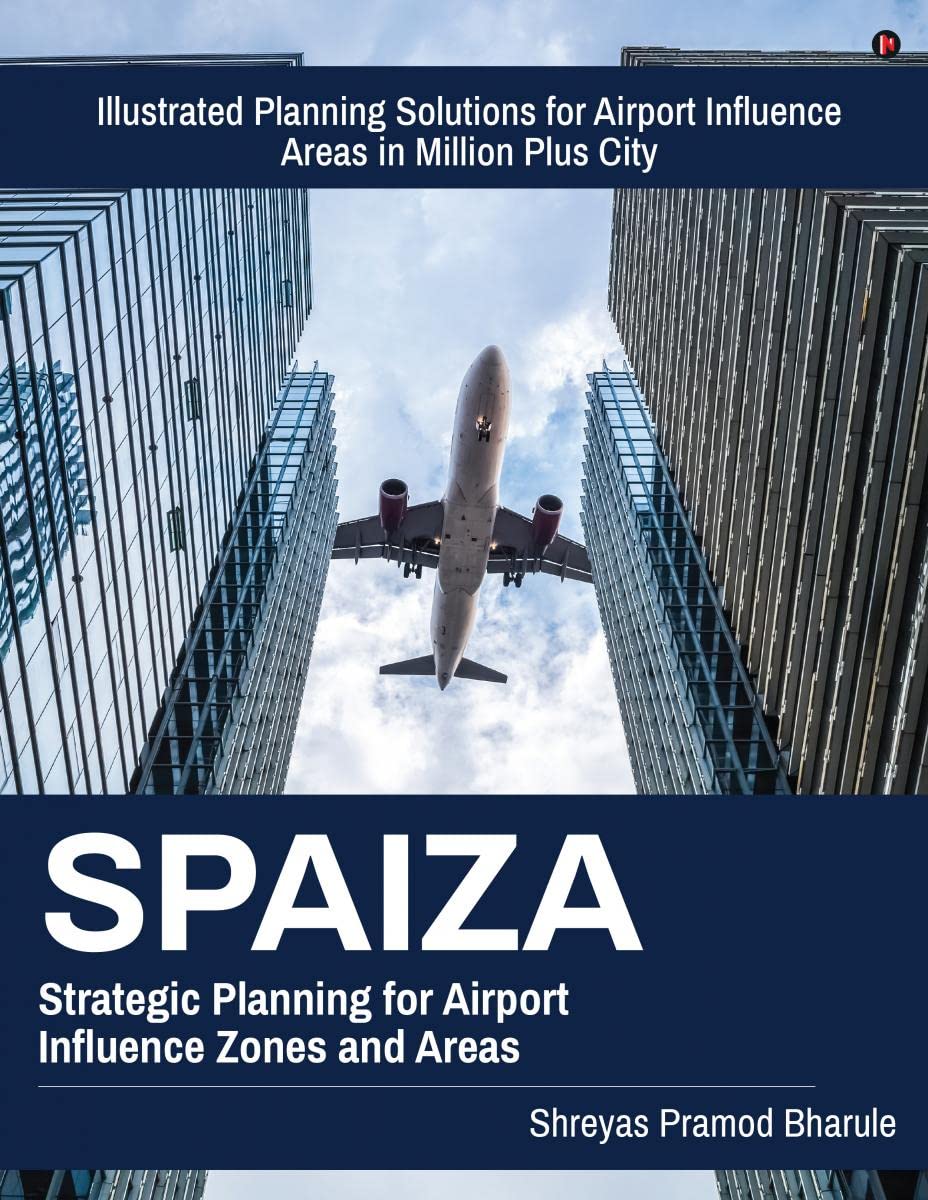 SPAIZA: Strategic Planning for Airport Influence Zones and Areas : Illustrated Planning Solutions for Airport Influence Areas in