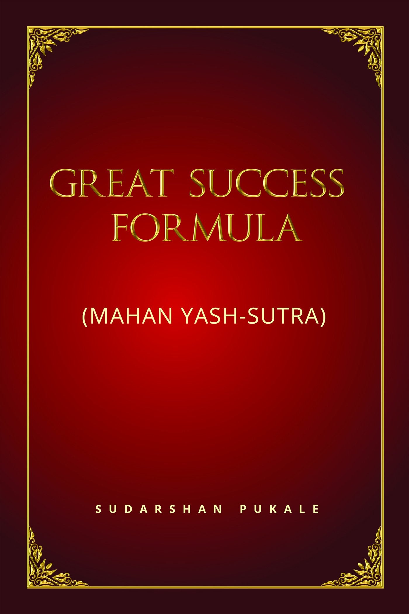 Great Success Formula for Life: (Mahan YashSutra)