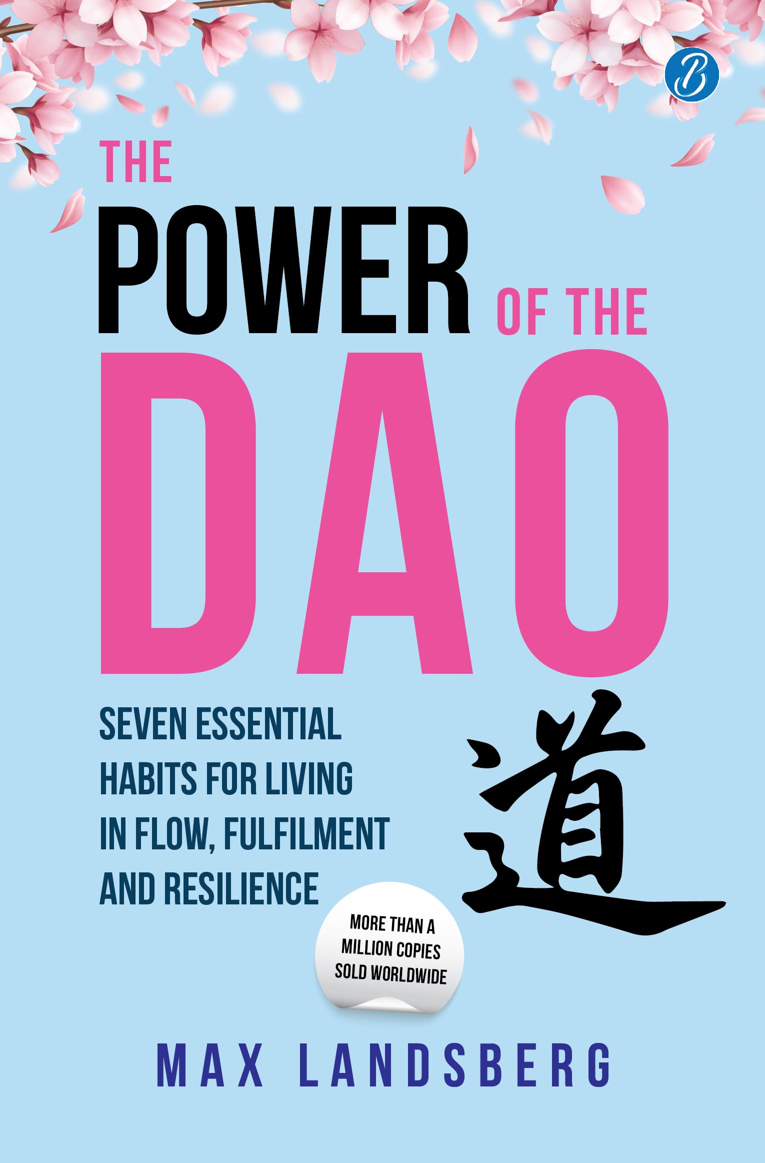 The Power of the Dao: Seven Essential Habits for Living in Flow, Fulfilment and Resilience | Life Changing Oriental Philosophy f